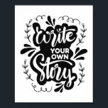 Printable Write Your Own Story, Creative home deco Poster<br><div class="desc">"Digital Prints a Perfect way to decoration, if you need a poster with positive inspiration, motivation, Funny, Romantic, Life, Love, Kitchen and Relationship Quotes. You can decorate your Office, Home, Kitchen, Bedroom, Dining Room, Coffee Shop, Tea Shop, Restaurant, and Kids Room with this printable poster. It can be a perfect...</div>