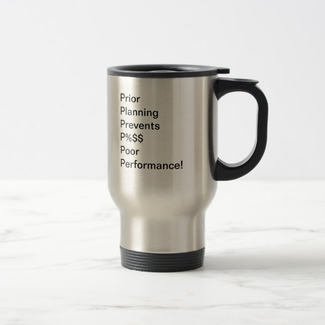Prior Planning Prevents Poor Performance Travel Mug (Right)