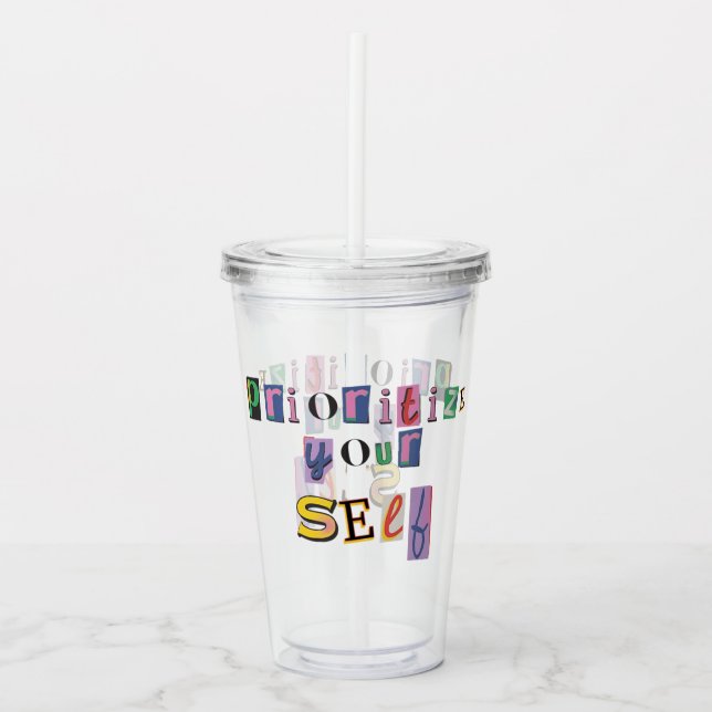Prioritize Yourself Acrylic Tumbler (Front)