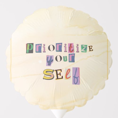 Prioritize Yourself Balloon