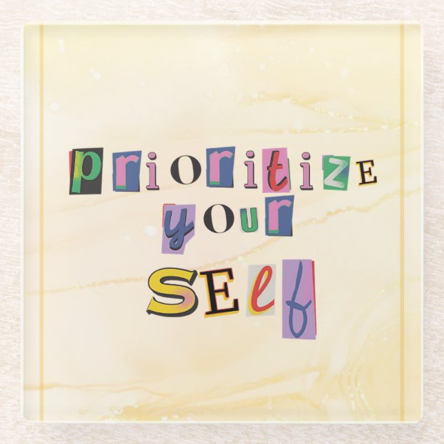 Prioritize Yourself Glass Coaster (Front)
