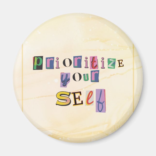 Prioritize Yourself Magnet (Front)