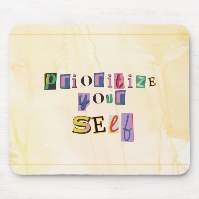 Prioritize Yourself Mouse Pad (Front)