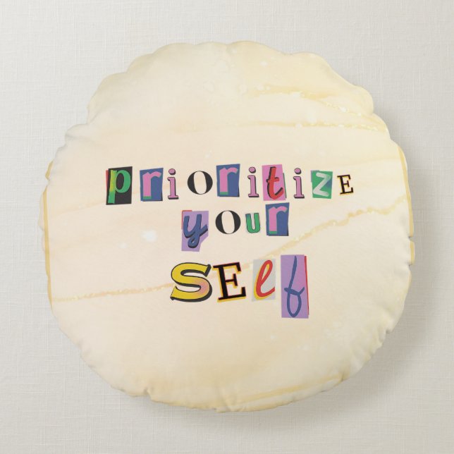 Prioritize yourself round pillow (Front)