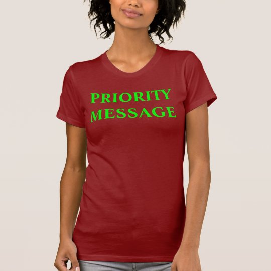 PRIORITY MESSAGE Shirt