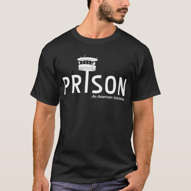 Prison (an american institution) T-Shirt (Front)