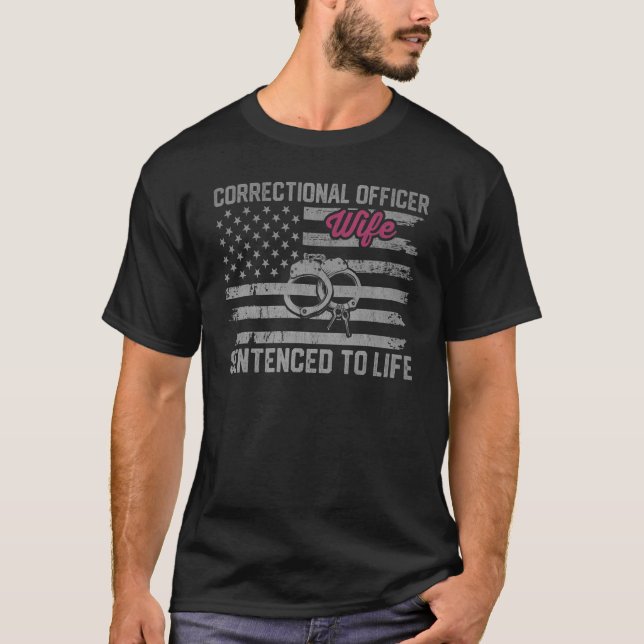 Prison Correctional Officer Wife  Sentenced To Lif T-Shirt (Front)