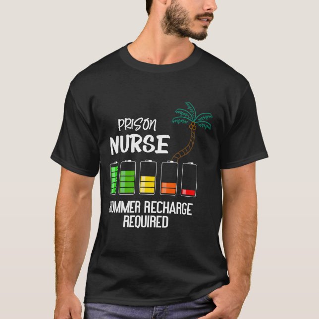 Prison Nurse Summer Vacation Recharge Required Nur T-Shirt (Front)