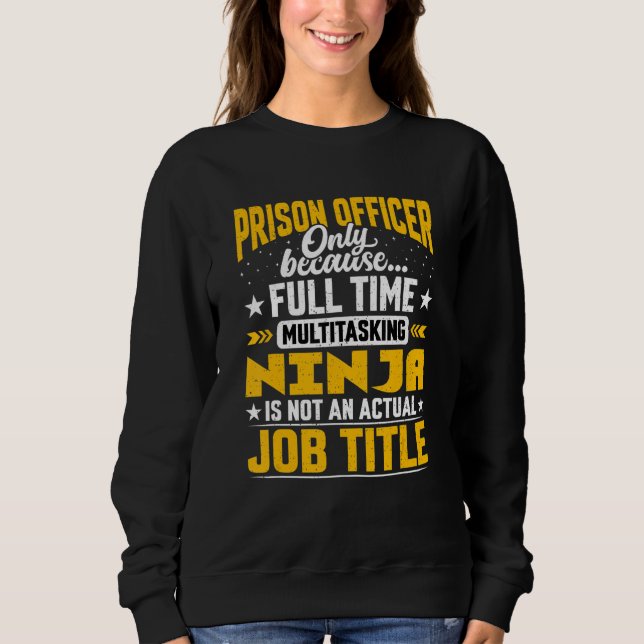 Prison Officer Job Title  Jailor Prison Protector  Sweatshirt (Front)