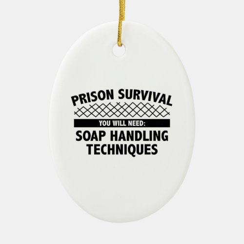 Prison Survival Ceramic Ornament