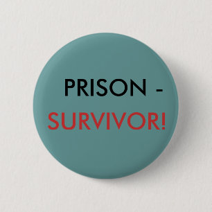 PRISON -, SURVIVOR! BUTTON