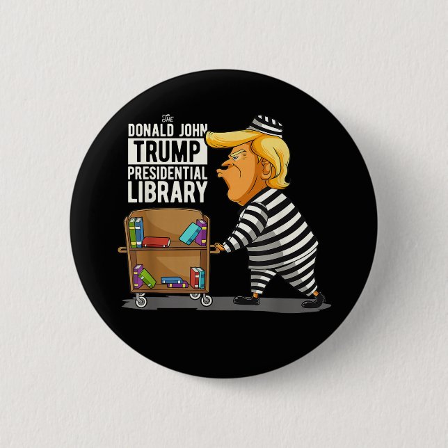 Prison Trump Presidential Library Button (Front)