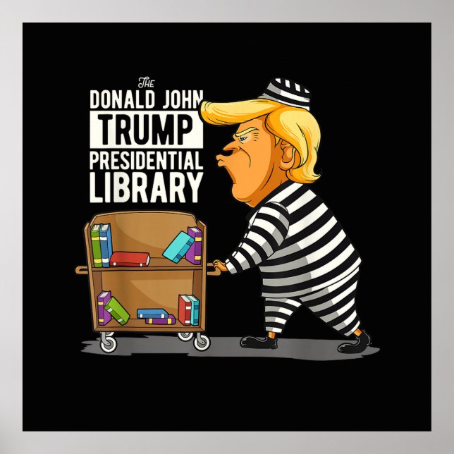 Prison Trump Presidential Library Poster (Front)