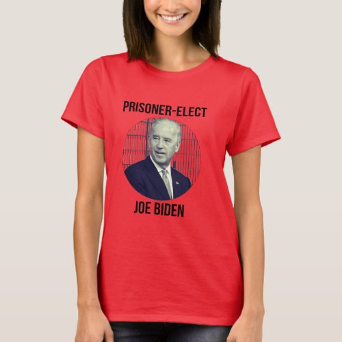 PRISONER_ELECT JOE BIDEN T_Shirt