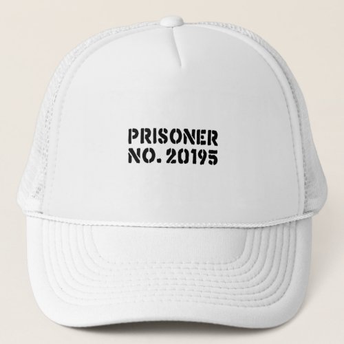 Prisoner No 20195 Trucker Hat