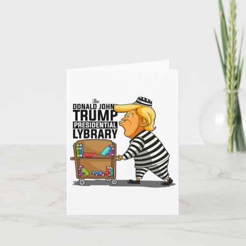 Prisoner Trump Presidential Library Funny Anti Tru Card