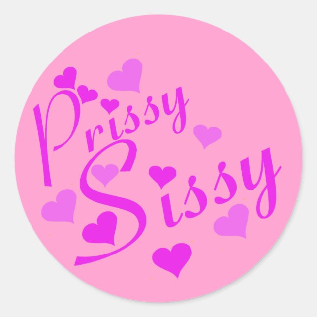 Prissy Sissy Classic Round Sticker (Front)