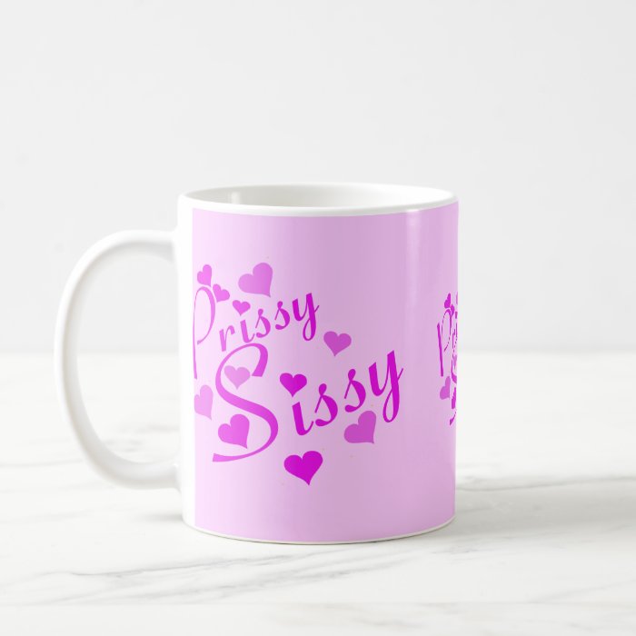 Prissy Sissy Mug