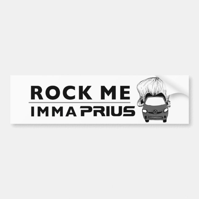 Prius bumper sticker "Rock Me Imma Prius" (Front)