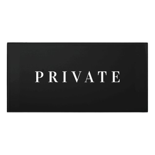 Private black white door sign