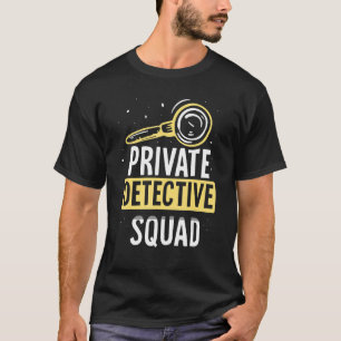 Private Detective Squad Spy Investigation Investig T-Shirt