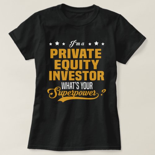 Private Equity Investor T_Shirt