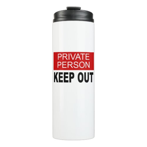 Private Person Keep Out Thermal Tumbler