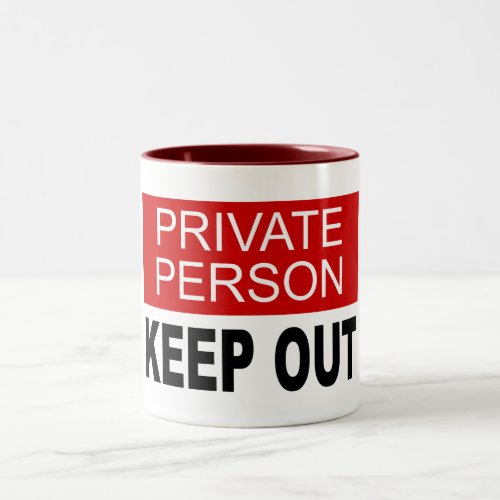 Private Person Keep Out Two_Tone Coffee Mug