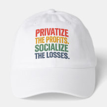 Private Profit Socialize Losses