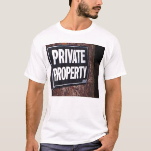 Private Property T Shirts T Shirt Design Printing Zazzle Private Property T Shirts T Shirt Design Printing Zazzle