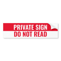 PRIVATE SIGN, DO NOT READ