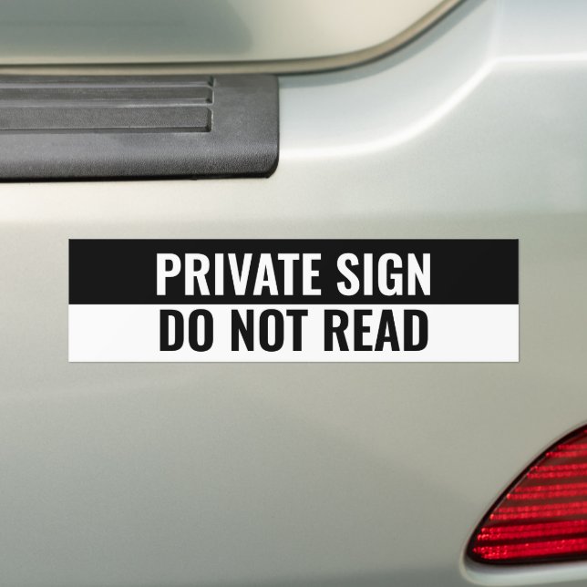 PRIVATE SIGN, DO NOT READ BUMPER STICKER (On Car)