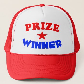 Prize Winner Trucker Hat by LaughingShirts at Zazzle