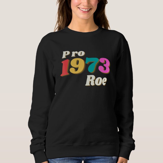 Pro 1973 Roe Mind Your Own Uterus Sweatshirt (Front)