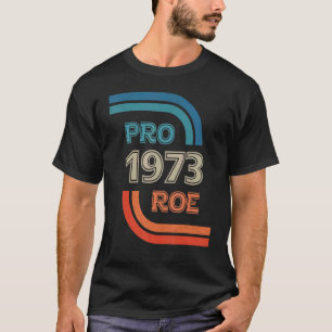 Pro 1973 Roe My Body My Choice Rights Design T-Shirt