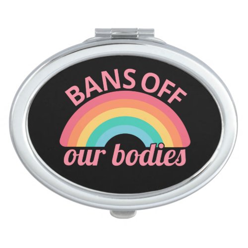 Pro Abortion _ Bans Off Our Bodies II Compact Mirror