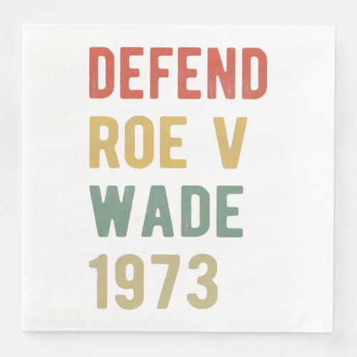 Pro Abortion _ Defend Roe v Wade I Paper Dinner Napkins