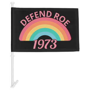 Pro Abortion - Defend Roe v Wade II Car Flag