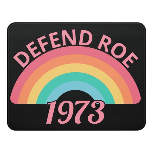 Pro Abortion _ Defend Roe v Wade II Door Sign