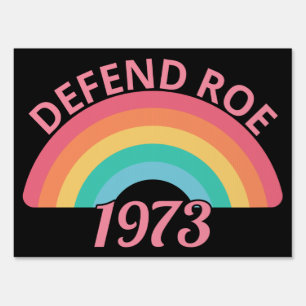 Pro Abortion - Defend Roe v Wade II Sign