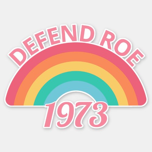 Pro Abortion _ Defend Roe v Wade II Sticker