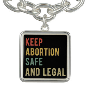 Pro Abortion - Keep Abortion Safe And Legal I Bracelet