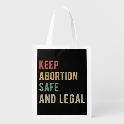 Pro Abortion _ Keep Abortion Safe And Legal I Grocery Bag