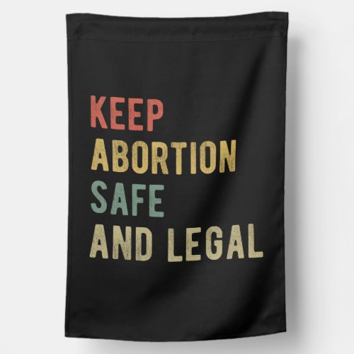 Pro Abortion _ Keep Abortion Safe And Legal I House Flag