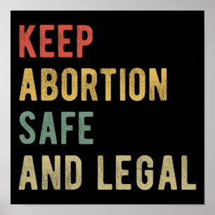 Pro Abortion - Keep Abortion Safe And Legal I Poster