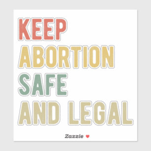 Pro Abortion - Keep Abortion Safe And Legal I Sticker