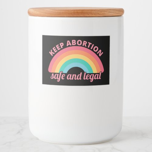 Pro Abortion _ Keep Abortion Safe And Legal II Food Label
