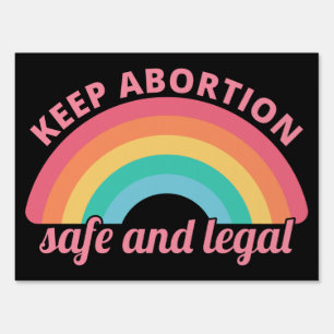 Pro Abortion - Keep Abortion Safe And Legal II Sign