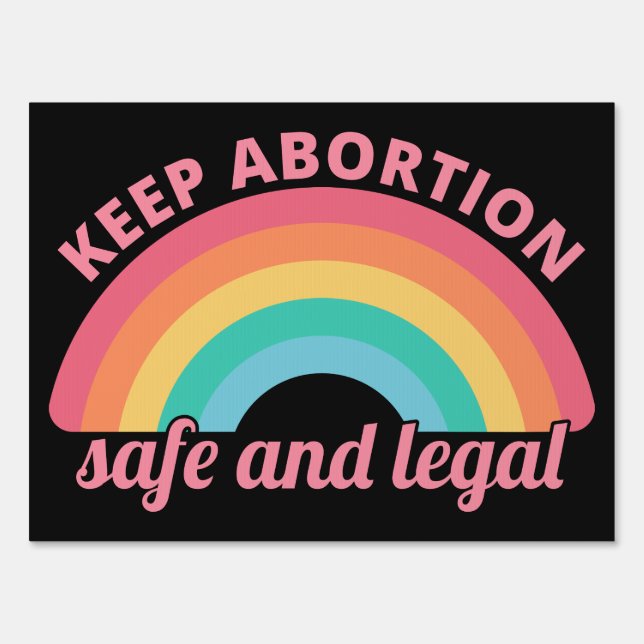 Pro Abortion - Keep Abortion Safe And Legal II Sign (Front)