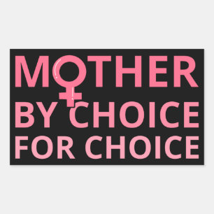 Pro Abortion - Mother By Choice For Choice II Rectangular Sticker